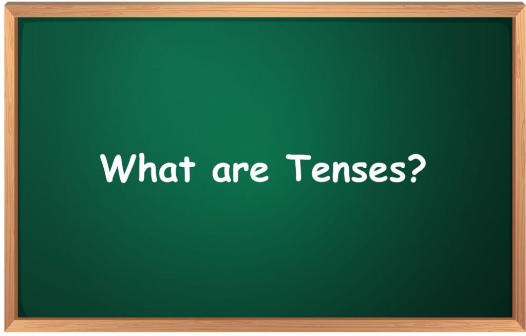 What are Tenses